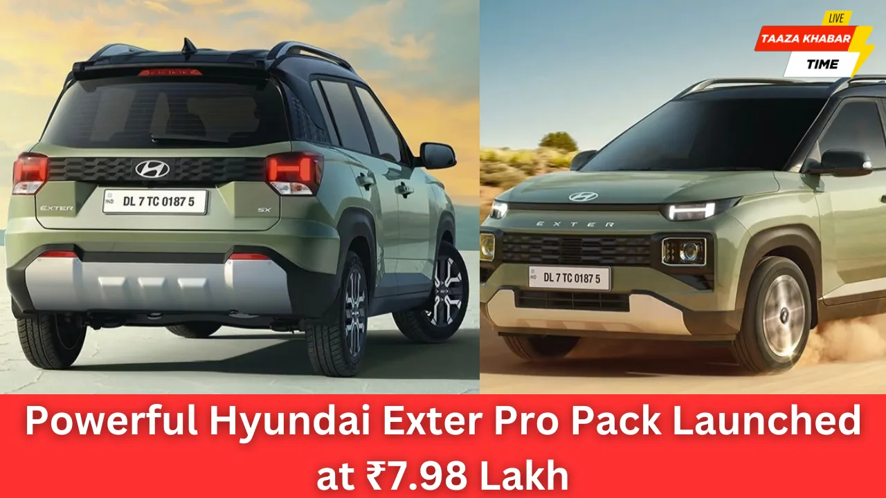 Impressive Hyundai Exter Pro Pack ₹7.98 लाख में लॉन्च, SUV हुई और भी स्टाइलिश!