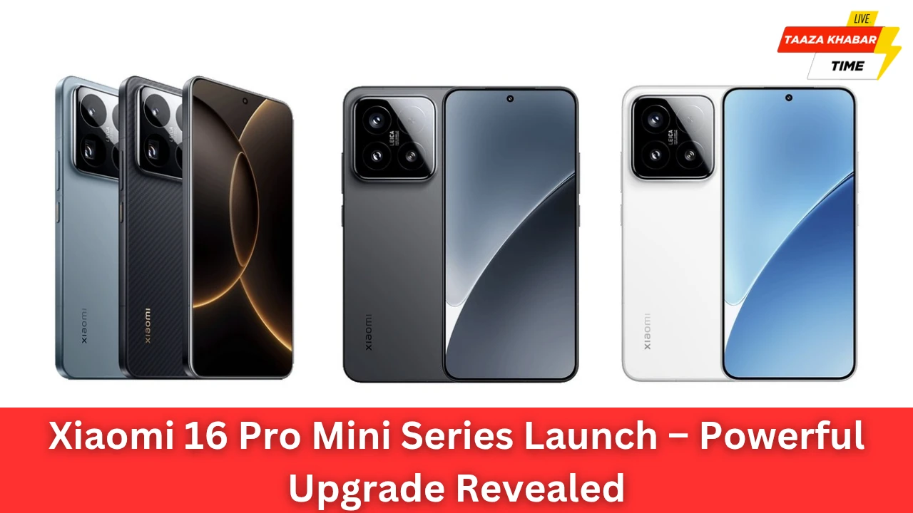 Xiaomi 16 Pro और Xiaomi 16 Mini Series का खुलासा: 3C सर्टिफिकेशन से चार्जिंग स्पीड और फीचर्स सामने